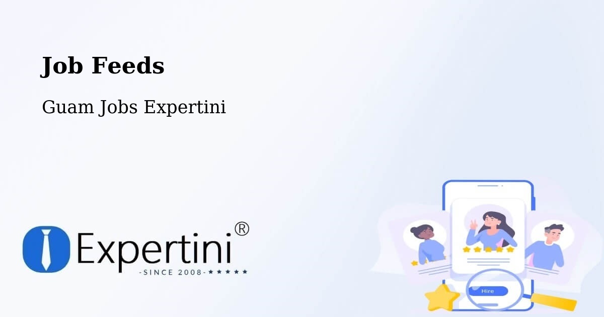 Job Listings Feed – Oka - Guam Jobs Expertini
